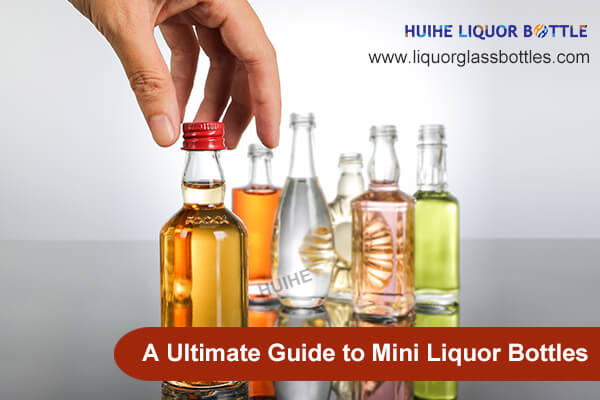 A Ultimate Guide to Mini Liquor Bottles