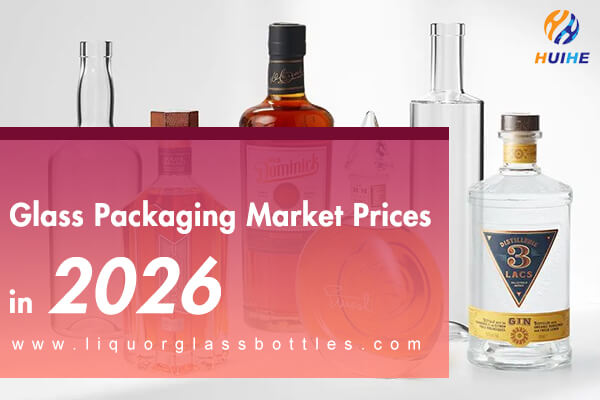 Glass Packaging Market Prices in 2026: Cost Drivers, Segment Ranges, and Buyer Strategy